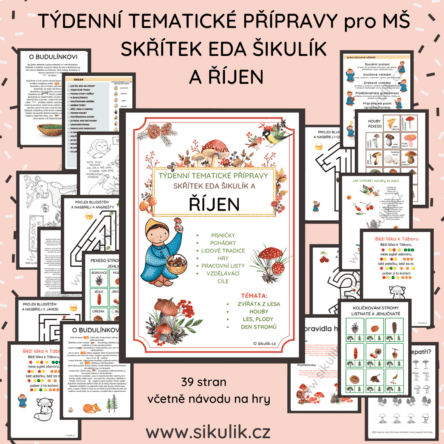 TÝDENNÍ TEMATICKÉ PŘÍPRAVY pro MŠ SKŘÍTEK EDA ŠIKULÍK A ŘÍJEN